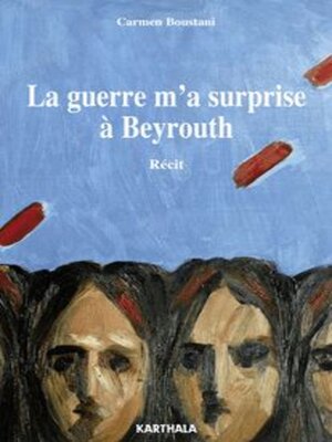 cover image of La guerre m'a surprise à Beyrouth